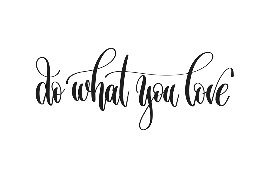 do what you love SChriftzug
